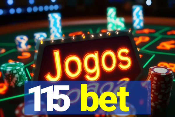 115 bet